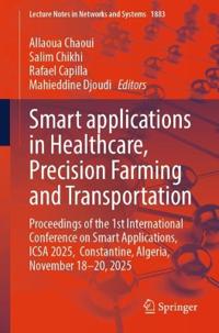 Smart applications in Healthcare, Precision Farming and Transportation