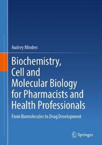 Biochemistry, Cell and Molecular Biology for Pharmacists and Health Professionals