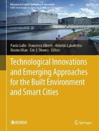 Technological Innovations and Emerging Approaches for the Built Environment and Smart Cities