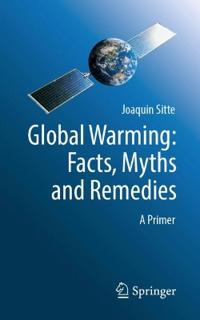 Global Warming: Facts, Myths and Remedies