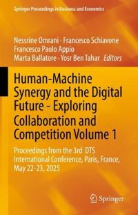 Human-Machine Synergy and the Digital Future - Exploring Collaboration and Competition Volume 1