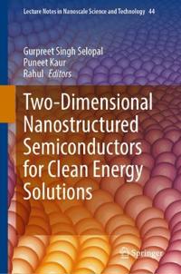 Two-Dimensional Nanostructured Semiconductors for Clean Energy Solutions