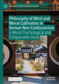 Philosophy of Mind and Moral Cultivation in Korean Neo-Confucianism