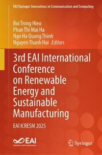 3rd EAI International Conference on Renewable Energy and Sustainable Manufacturing