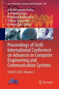 Proceedings of Sixth International Conference on Advances in Computer Engineering and Communication Systems