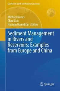 Sediment Management in Rivers and Reservoirs: Examples from Europe and China