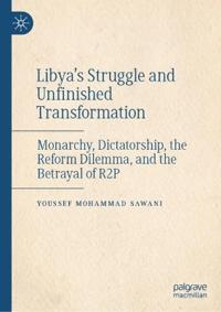 Libya’s Struggle and Unfinished Transformation