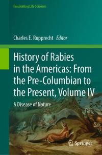 History of Rabies in the Americas, Volume IV