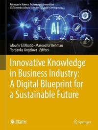 Innovative Knowledge in Business Industry: A Digital Blueprint for a Sustainable Future