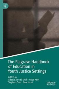 The Palgrave Handbook of Education in Youth Justice Settings