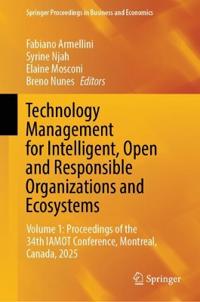 Technology Management for Intelligent, Open and Responsible Organizations and Ecosystems