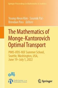 The Mathematics of Monge-Kantorovich Optimal Transport