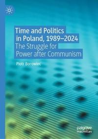 Time and Politics in Poland, 1989-2024