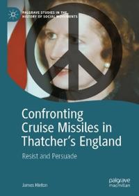 Confronting Cruise Missiles in Thatcher's England