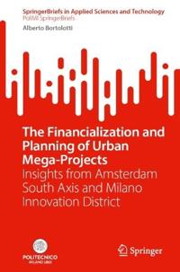 The Financialization and Planning of Urban Mega-Projects