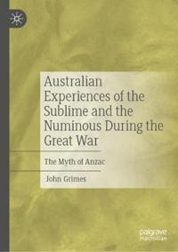 Australian Experiences of the Sublime and the Numinous During the Great War