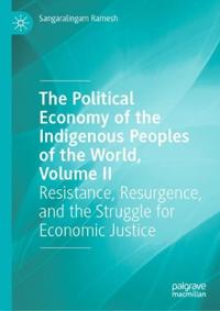 The Political Economy of the Indigenous Peoples of the World, Volume II