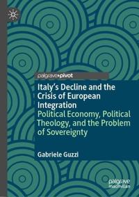 Italy’s Decline and the Crisis of European Integration