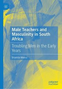 Male Teachers and Masculinity in South Africa