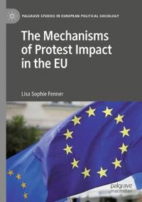 The Mechanisms of Protest Impact in the EU