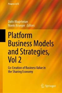 Platform Business Models and Strategies, Vol 2