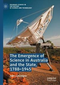 The Emergence  of Science in Australia and the State, 1788-1945