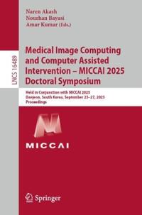 Medical Image Computing and Computer Assisted Intervention – MICCAI 2025 Doctoral Symposium