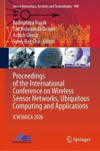 Proceedings of the International Conference on Wireless Sensor Networks, Ubiquitous Computing and Applications