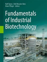Fundamentals of Industrial Biotechnology