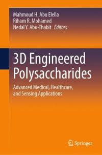 3D Engineered Polysaccharides