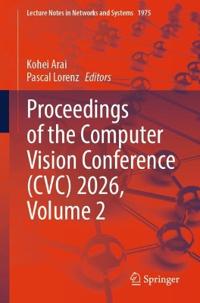 Proceedings of the Computer Vision Conference (CVC) 2026, Volume 2
