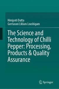 The Science and Technology of Chilli Pepper: Processing, Products & Quality Assurance