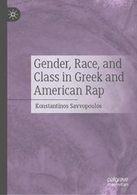 Gender, Race, and Class in Greek and American Rap