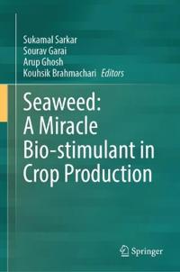 Seaweed: A Miracle Bio-stimulant in Crop Production