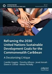 Reframing the 2030 United Nations Sustainable Development Goals for the Commonwealth Caribbean