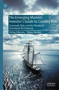 The Emerging Markets Investor’s Guide to Country Risk