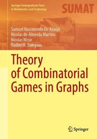 Theory of Combinatorial Games in Graphs