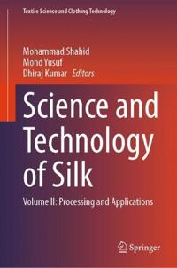 Science and Technology of Silk