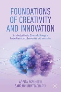 Foundations of Creativity and Innovation