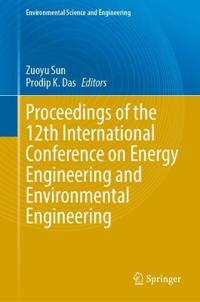 Proceedings of the 12th International Conference on Energy Engineering and Environmental Engineering