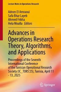 Advances in Operations Research Theory, Algorithms, and Applications