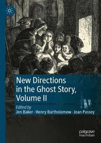 New Directions in the Ghost Story, Volume II