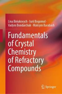 Fundamentals of Crystal Chemistry of Refractory Compounds
