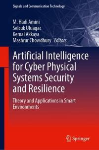 Artificial Intelligence for Cyber Physical Systems Security and Resilience