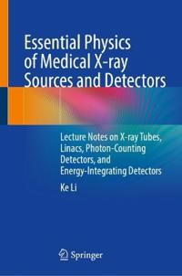 Essential Physics of Medical X-ray Sources and Detectors