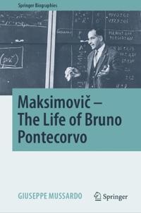 Maksimovič - The Life of Bruno Pontecorvo