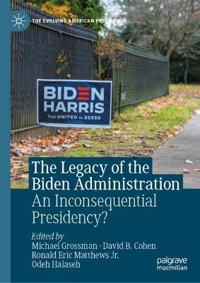 The Legacy of the Biden Administration
