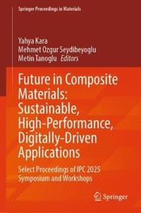 Future in Composite Materials: Sustainable, High-Performance, Digitally-Driven Applications