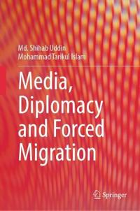Media, Diplomacy and Forced Migration