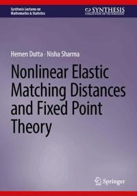 Nonlinear Elastic Matching Distances and Fixed Point Theory